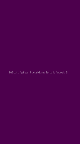 Tampilan Antarmuka Aplikasi 303toto Aplikasi Portal Game Terbaik Android - 3