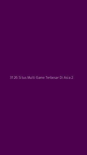 Tampilan Antarmuka Aplikasi 3126 Situs Multi Game Terbesar Di Asia - 2