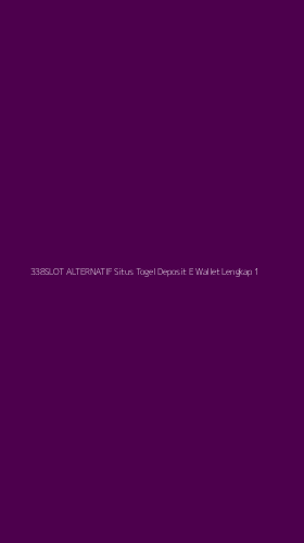 Tampilan Antarmuka Aplikasi 338slot Alternatif Situs Togel Deposit E Wallet Lengkap - 1