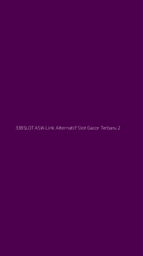 Tampilan Antarmuka Aplikasi 338slot Asia Link Alternatif Slot Gacor Terbaru - 2