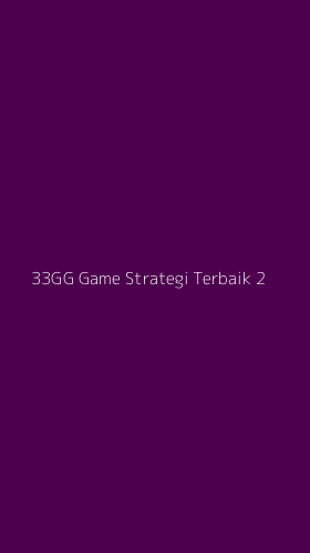 Tampilan Antarmuka Aplikasi 33gg Game Strategi Terbaik - 2