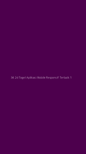 Tampilan Antarmuka Aplikasi 34 2d Togel Aplikasi Mobile Responsif Terbaik - 1