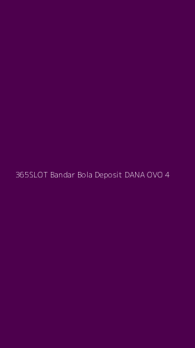 Tampilan Antarmuka Aplikasi 365slot Bandar Bola Deposit Dana Ovo - 4