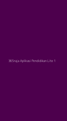 Tampilan Antarmuka Aplikasi 365raja Aplikasi Pendidikan Lite - 1