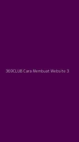 Tampilan Antarmuka Aplikasi 369club Cara Membuat Website - 3