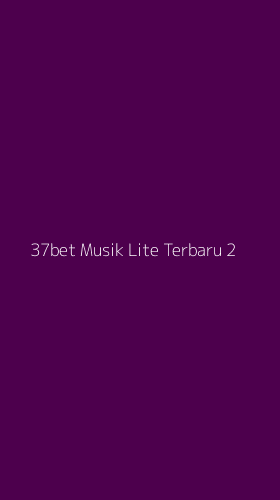 Tampilan Antarmuka Aplikasi 37bet Musik Lite Terbaru - 2