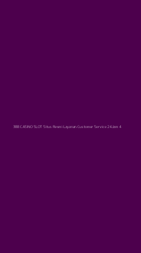 Tampilan Antarmuka Aplikasi 388 Casino Slot Situs Resmi Layanan Customer Service 24jam - 4