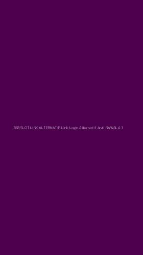 Tampilan Antarmuka Aplikasi 388 Slot Link Alternatif Link Login Alternatif Anti Nawala - 1