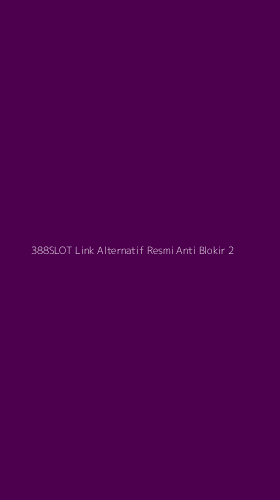 Tampilan Antarmuka Aplikasi 388slot Link Alternatif Resmi Anti Blokir - 2