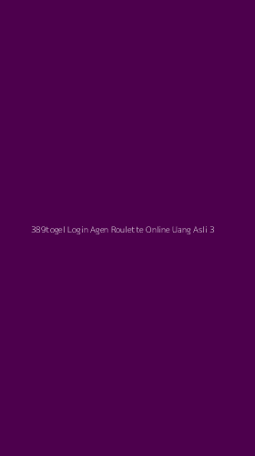 Tampilan Antarmuka Aplikasi 389togel Login Agen Roulette Online Uang Asli - 3