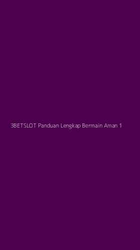Tampilan Antarmuka Aplikasi 3betslot Panduan Lengkap Bermain Aman - 1