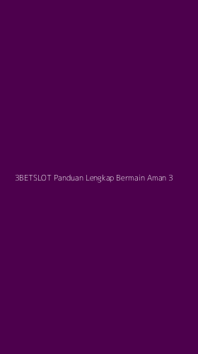 Tampilan Antarmuka Aplikasi 3betslot Panduan Lengkap Bermain Aman - 3