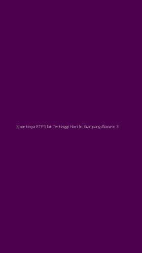 Tampilan Antarmuka Aplikasi 3jpartinya Rtp Slot Tertinggi Hari Ini Gampang Maxwin - 3