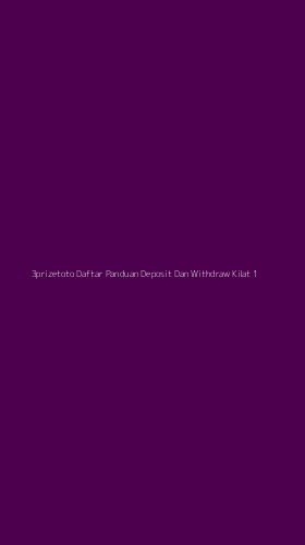 Tampilan Antarmuka Aplikasi 3prizetoto Daftar Panduan Deposit Dan Withdraw Kilat - 1