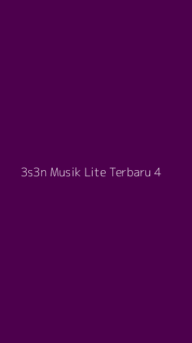 Tampilan Antarmuka Aplikasi 3s3n Musik Lite Terbaru - 4