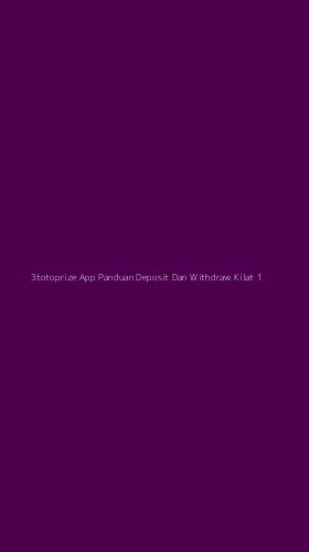 Tampilan Antarmuka Aplikasi 3totoprize App Panduan Deposit Dan Withdraw Kilat - 1
