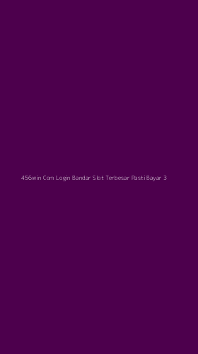 Tampilan Antarmuka Aplikasi 456win Com Login Bandar Slot Terbesar Pasti Bayar - 3