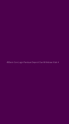 Tampilan Antarmuka Aplikasi 456win Com Login Panduan Deposit Dan Withdraw Kilat - 4