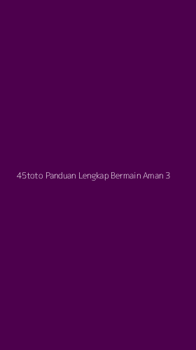 Tampilan Antarmuka Aplikasi 45toto Panduan Lengkap Bermain Aman - 3