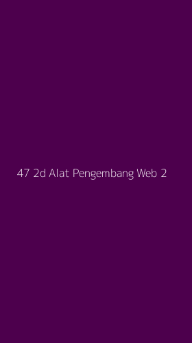 Tampilan Antarmuka Aplikasi 47 2d Alat Pengembang Web - 2