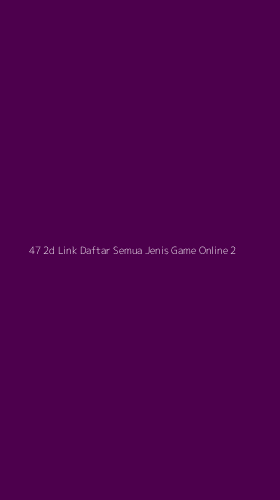 Tampilan Antarmuka Aplikasi 47 2d Link Daftar Semua Jenis Game Online - 2