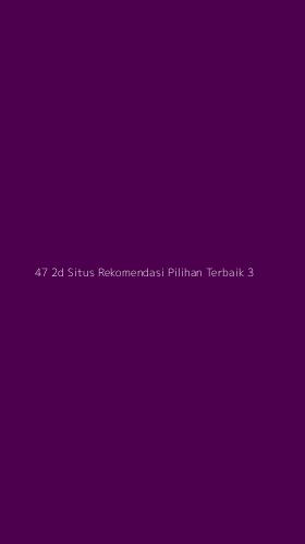 Tampilan Antarmuka Aplikasi 47 2d Situs Rekomendasi Pilihan Terbaik - 3