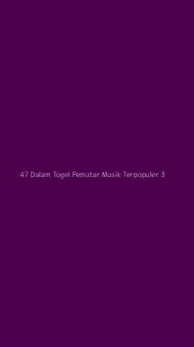 Tampilan Antarmuka Aplikasi 47 Dalam Togel Pemutar Musik Terpopuler - 3