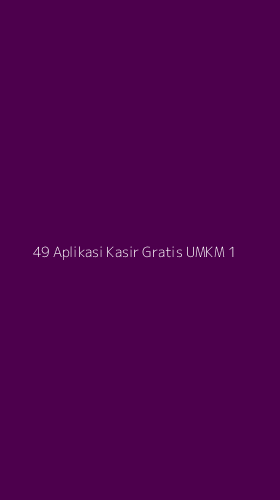Tampilan Antarmuka Aplikasi 49 Aplikasi Kasir Gratis Umkm - 1