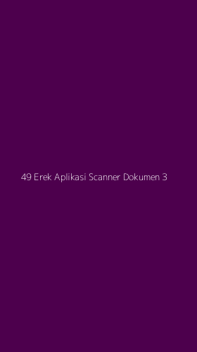 Tampilan Antarmuka Aplikasi 49 Erek Aplikasi Scanner Dokumen - 3