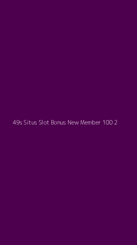 Tampilan Antarmuka Aplikasi 49s Situs Slot Bonus New Member 100 - 2