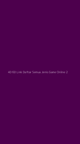 Tampilan Antarmuka Aplikasi 4d 6d Link Daftar Semua Jenis Game Online - 2