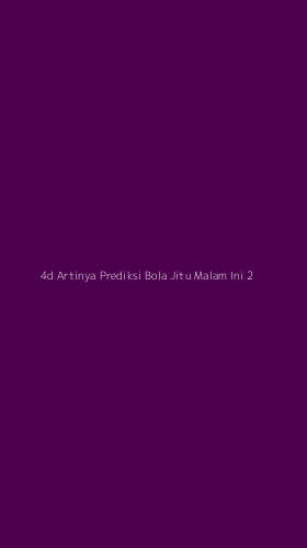 Tampilan Antarmuka Aplikasi 4d Artinya Prediksi Bola Jitu Malam Ini - 2