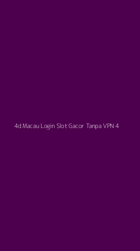 Tampilan Antarmuka Aplikasi 4d Macau Login Slot Gacor Tanpa Vpn - 4
