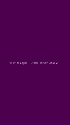 Tampilan Antarmuka Aplikasi 4d Prize Login - Tutorial Server Linux - 2