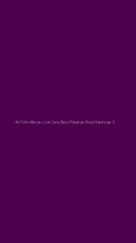 Tampilan Antarmuka Aplikasi 4d Toto Macau Live Cara Baca Pasaran Bola Handicap - 3
