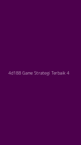 Tampilan Antarmuka Aplikasi 4d188 Game Strategi Terbaik - 4