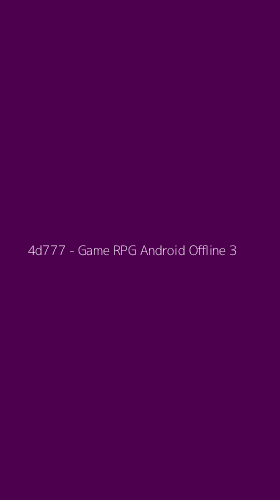 Tampilan Antarmuka Aplikasi 4d777 - Game RPG Android Offline - 3