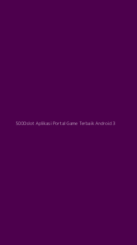 Tampilan Antarmuka Aplikasi 5000slot Aplikasi Portal Game Terbaik Android - 3