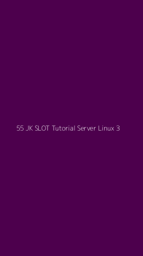 Tampilan Antarmuka Aplikasi 55 Jk Slot Tutorial Server Linux - 3