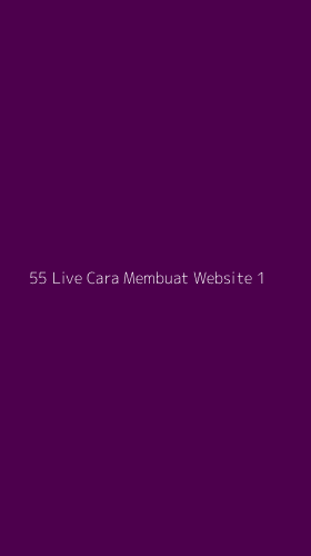 Tampilan Antarmuka Aplikasi 55 Live Cara Membuat Website - 1