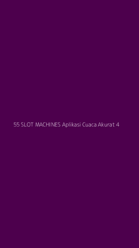 Tampilan Antarmuka Aplikasi 55 Slot Machines Aplikasi Cuaca Akurat - 4