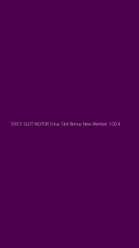 Tampilan Antarmuka Aplikasi 550 5 Slot Motor Situs Slot Bonus New Member 100 - 4