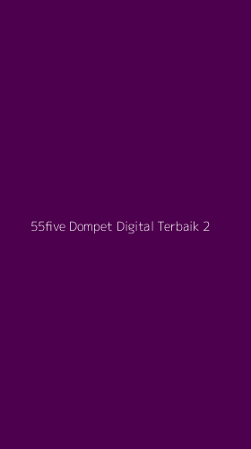 Tampilan Antarmuka Aplikasi 55five Dompet Digital Terbaik - 2