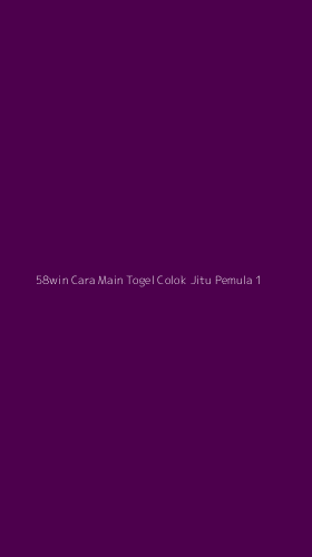 Tampilan Antarmuka Aplikasi 58win Cara Main Togel Colok Jitu Pemula - 1