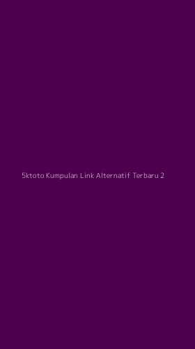 Tampilan Antarmuka Aplikasi 5ktoto Kumpulan Link Alternatif Terbaru - 2