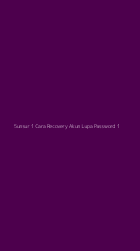 Tampilan Antarmuka Aplikasi 5unsur 1 Cara Recovery Akun Lupa Password - 1