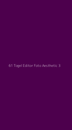 Tampilan Antarmuka Aplikasi 61 Togel Editor Foto Aesthetic - 3