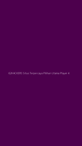 Tampilan Antarmuka Aplikasi 62hackers Situs Terpercaya Pilihan Utama Player - 4