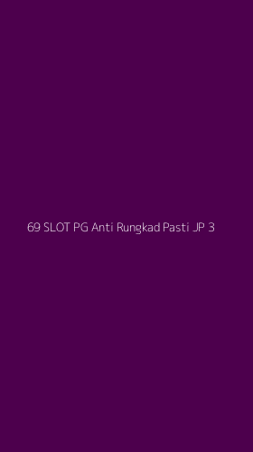 Tampilan Antarmuka Aplikasi 69 Slot Pg Anti Rungkad Pasti Jp - 3