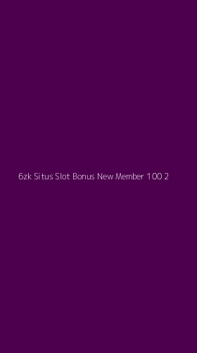 Tampilan Antarmuka Aplikasi 6zk Situs Slot Bonus New Member 100 - 2